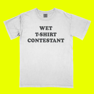 Wet t-shirt Contestant t-shirt