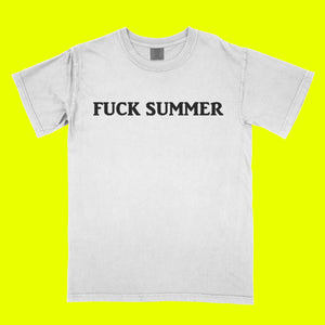 Fuck Summer t-shirt